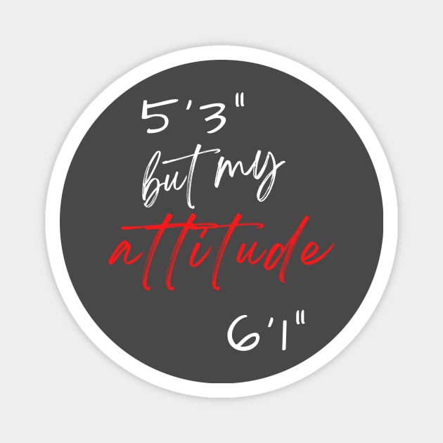 Short with big attitude Magnet by Nicki Tee's Shop